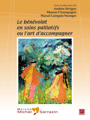 cover image of Le bénévolat en soins palliatifs ou l'art d'accompagner
